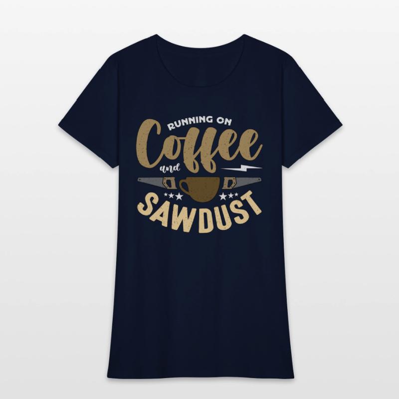 Carpenter Running On Coffee And Sawdust Carpentry