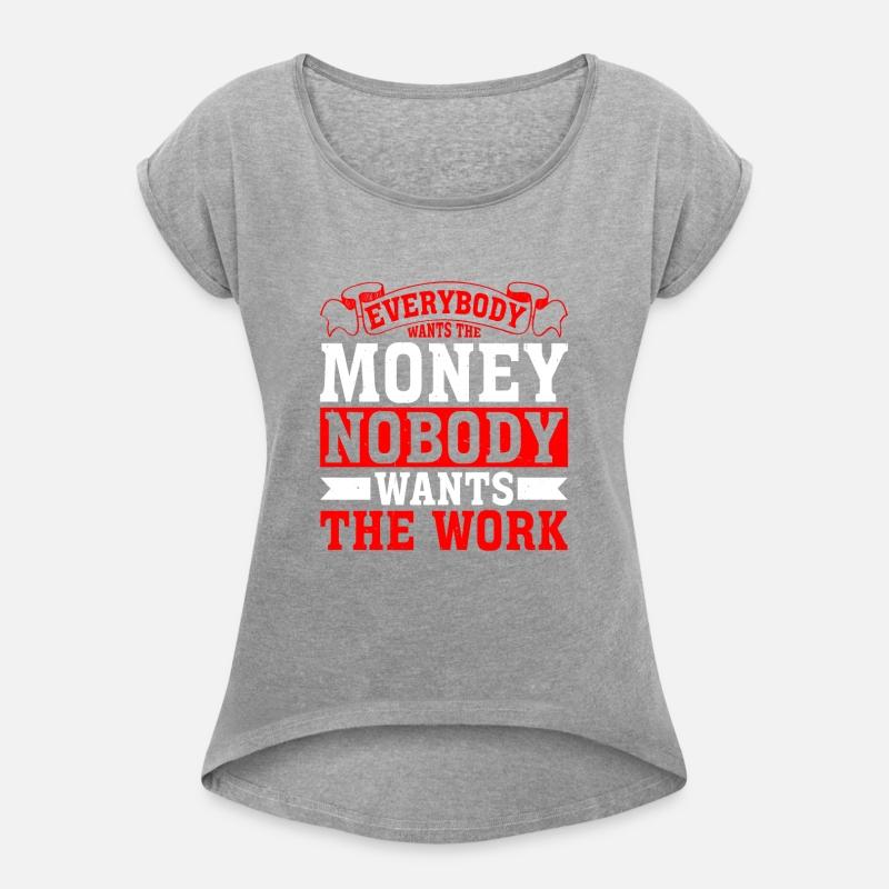 Everybody Wants The Money Nobody Wants The Work 18