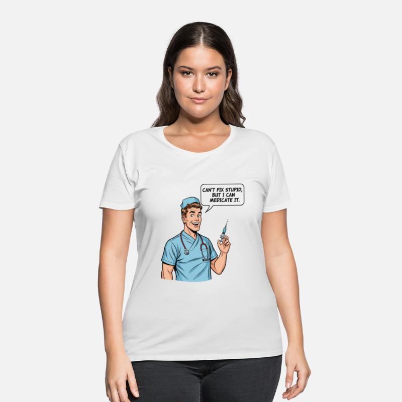 Funny Male Nurse - Can't Fix Stupid