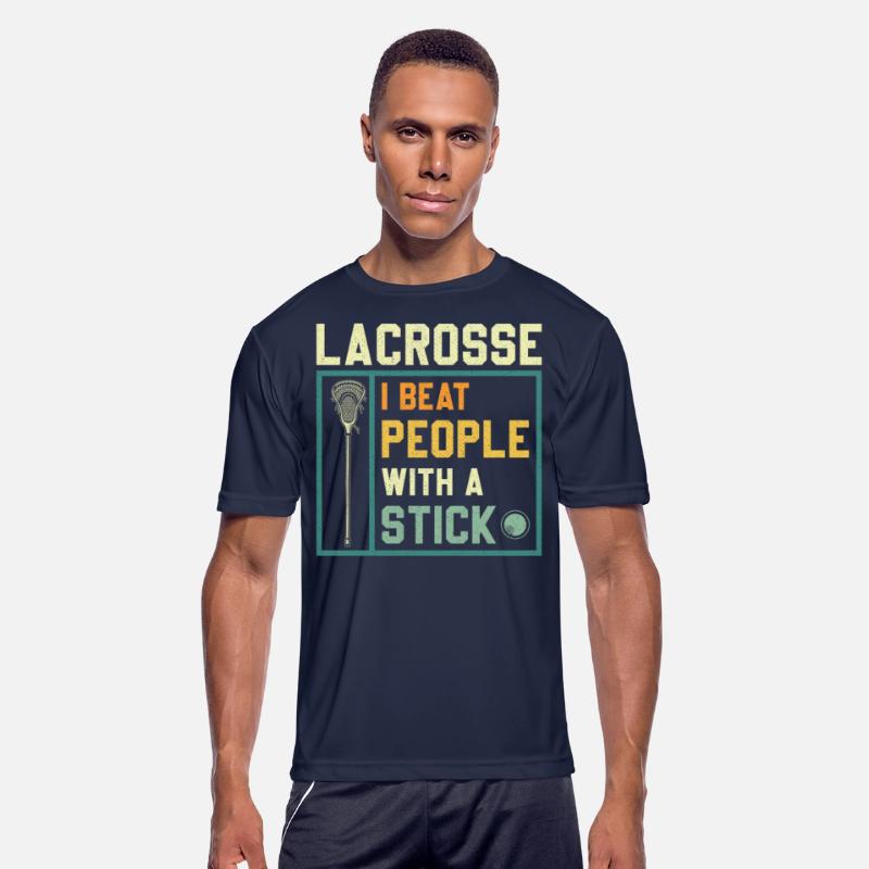 I Beat People With A Stick Funny Lacrosse Player