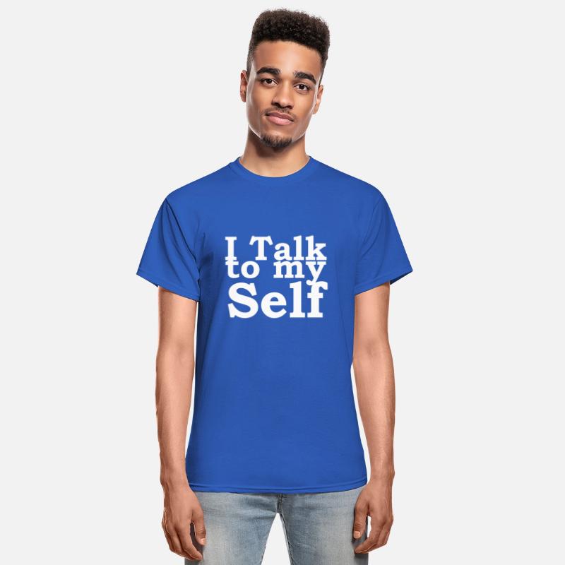 I talk to my self man t-shirt mam and dad