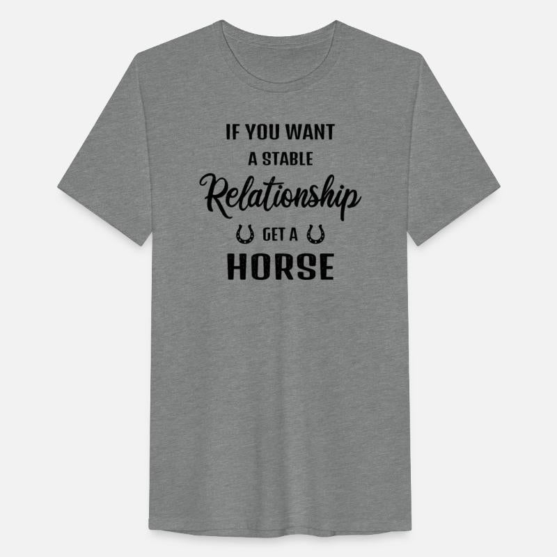 if you want a stable relationship, get a horse