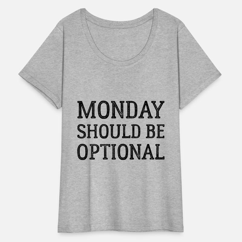 Monday Should Be Optional Office Remote Work Humor