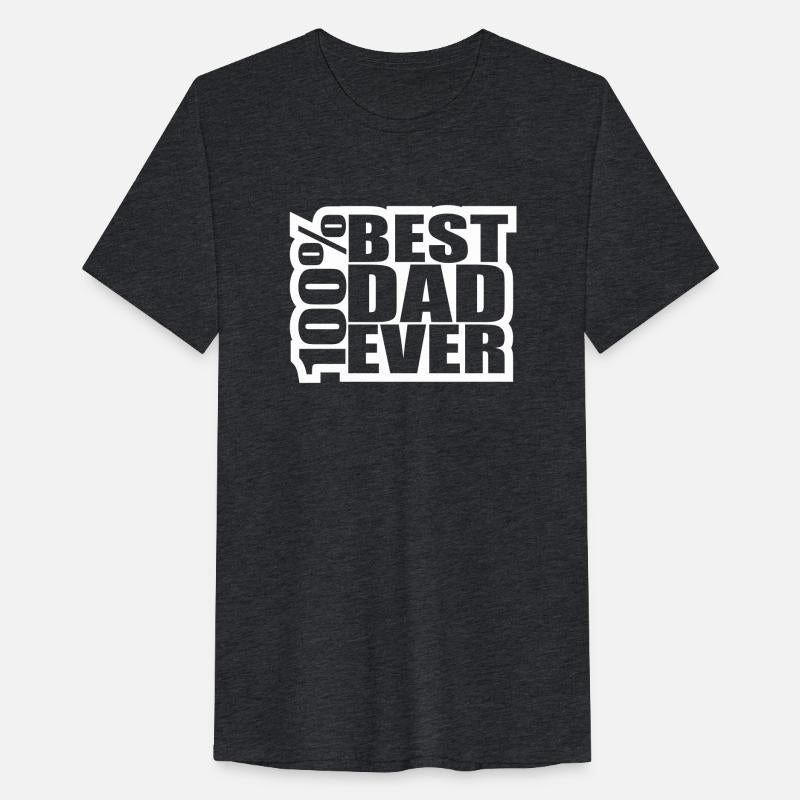 100 % Best Dad Ever Coolest Daddy in the World