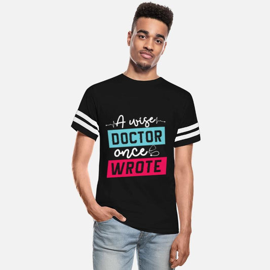 A Wise Doctor Once Wrote Physician Medical Doctor