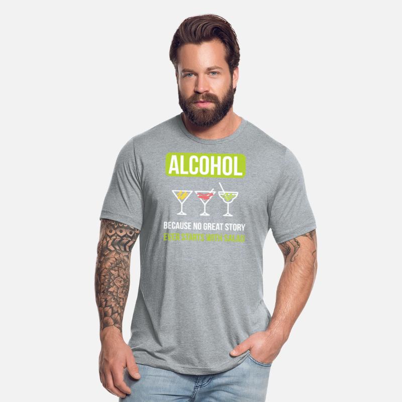 Alcohol No Story Starts With A Salad