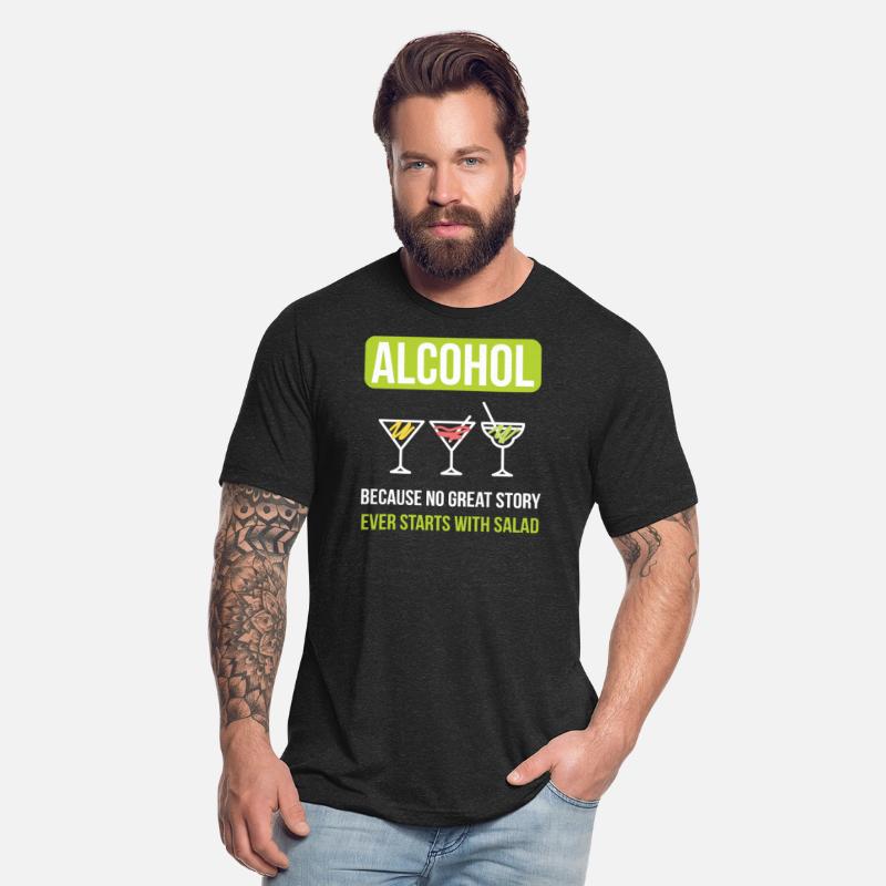 Alcohol No Story Starts With A Salad