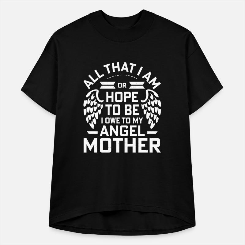 All That I Am Hope To Be I Owe To My Angel Mother