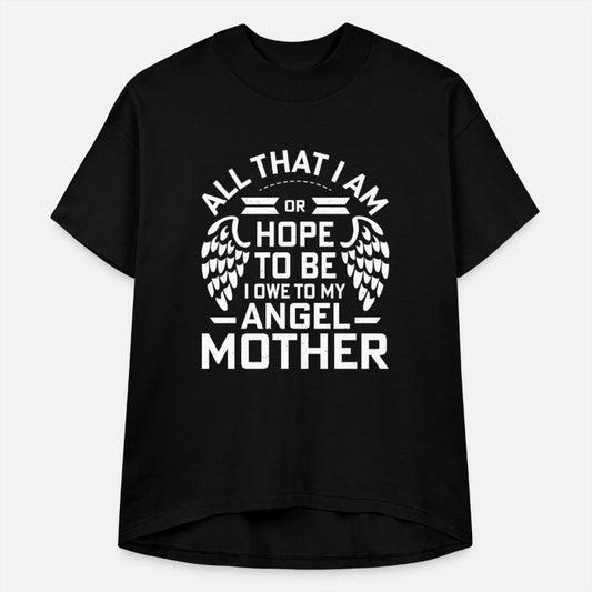 All That I Am Hope To Be I Owe To My Angel Mother