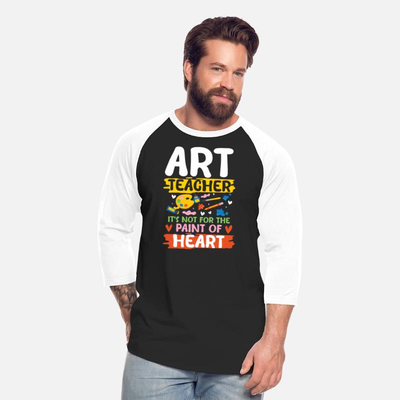 Art Teacher It's Not For The Paint Of Heart