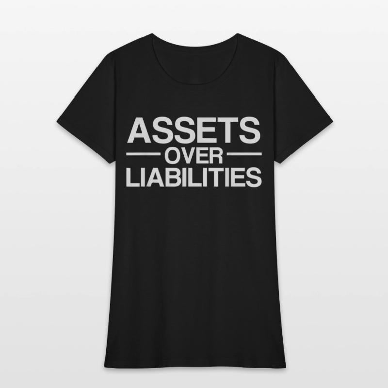 Assets Over Liabilities Accountant T Shirt