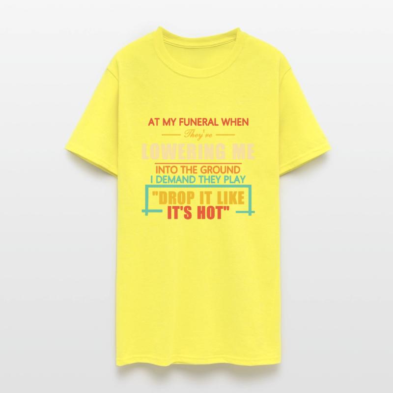 At My Funeral When They're Lowering Me