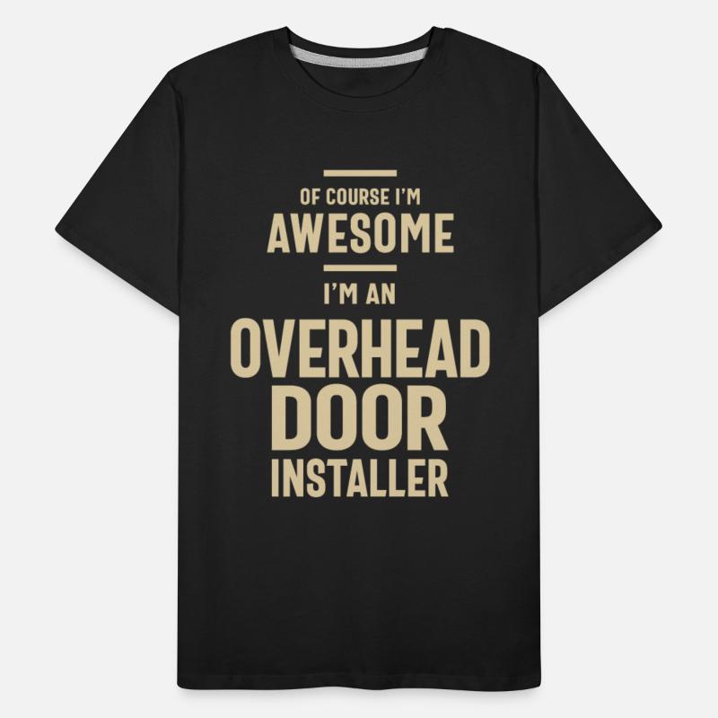 Awesome I'm an Overhead Door Installer Funny Job