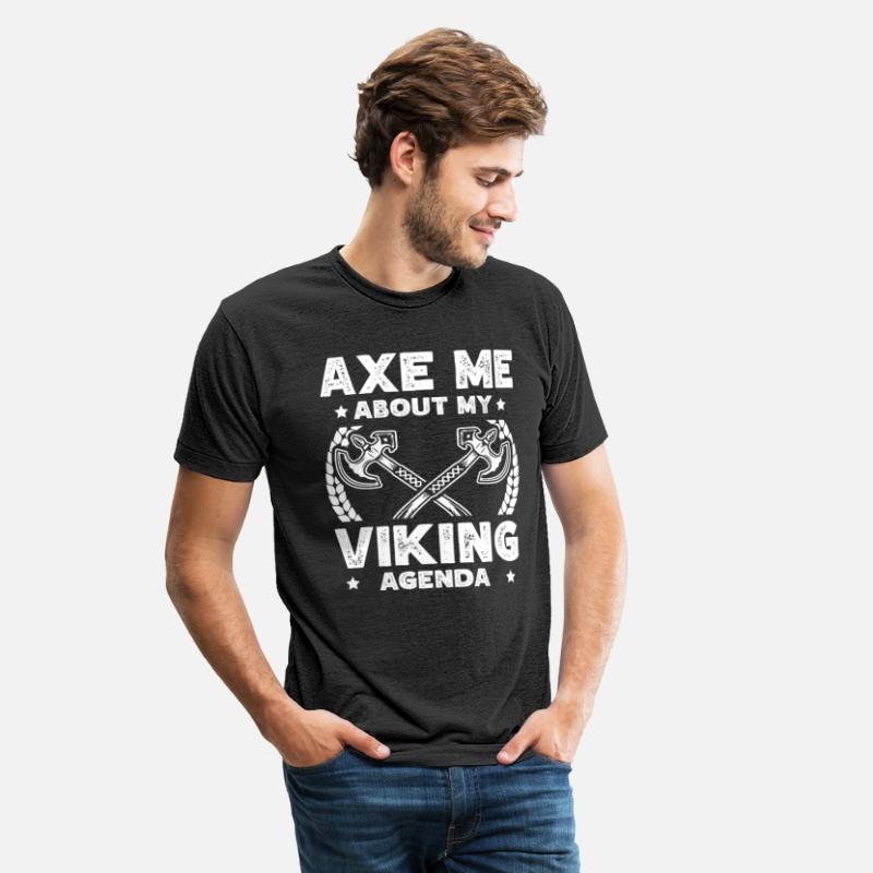 Axe Me About My Viking Agenda Valhalla Norsemen