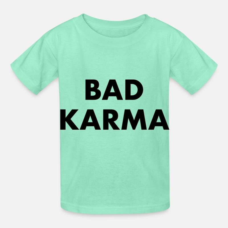 BAD KARMA - bad luck bad manners bad boy fate