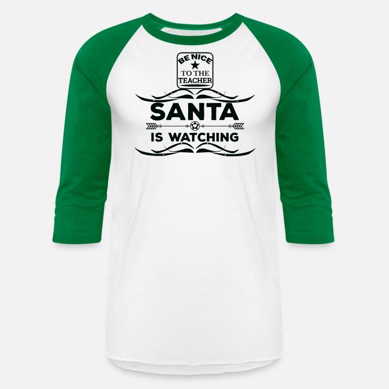 Be nice to the Teacher Santa is watching T shirt