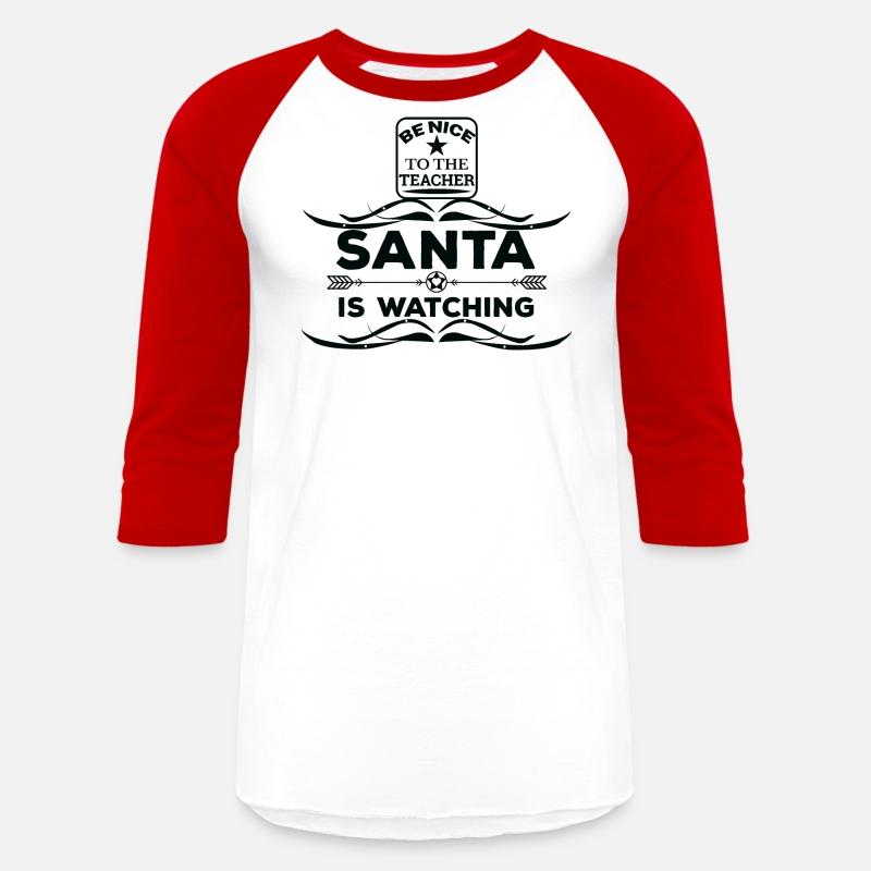 Be nice to the Teacher Santa is watching T shirt