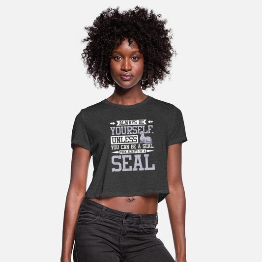 Be yourself unless you can be a seal