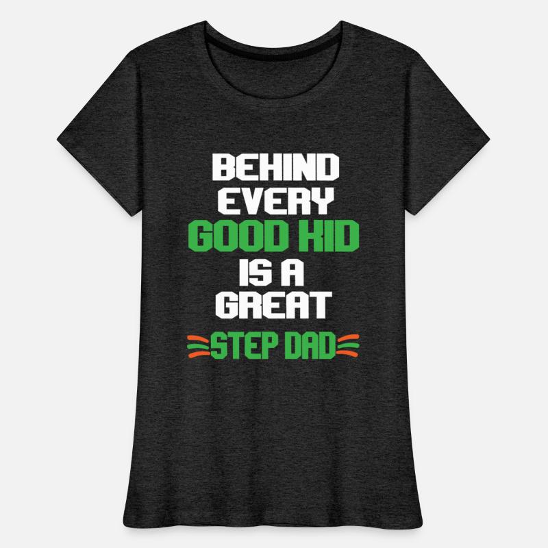 Behind Every Good Kid Is A Great Step Dad