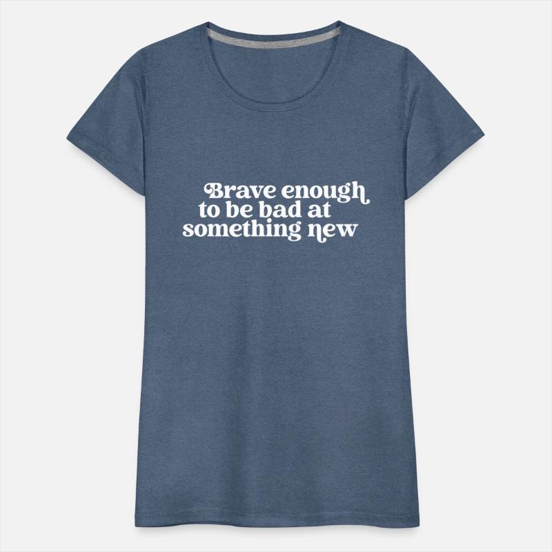 Brave Enough To Be Bad At Something New Self Confi