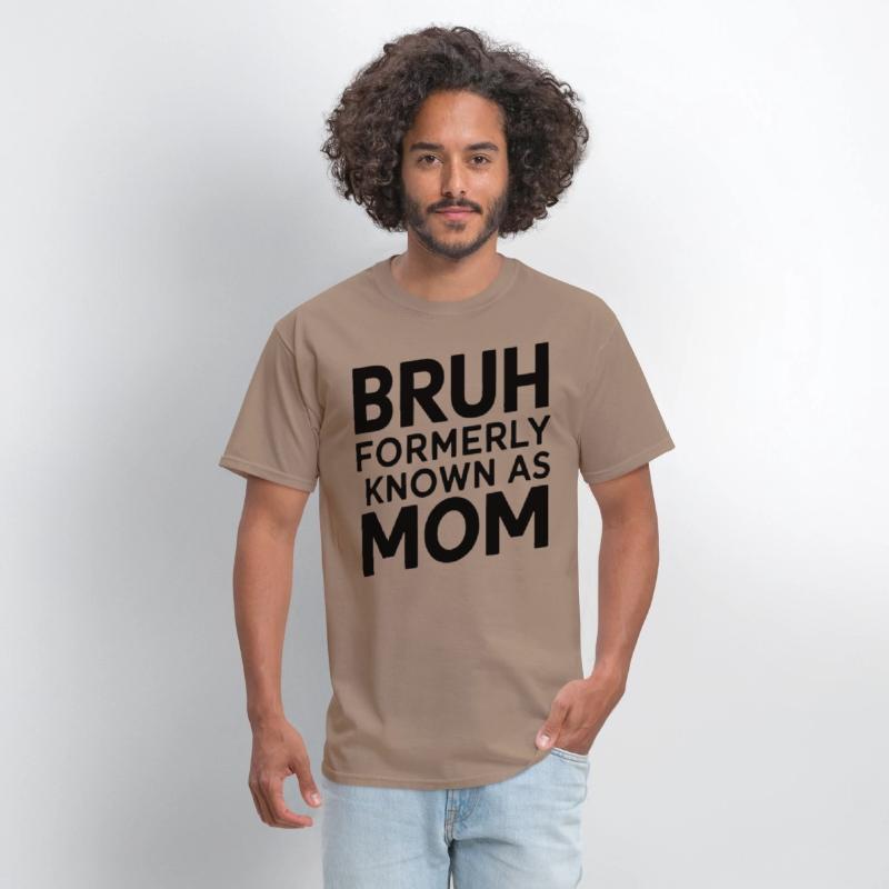 Bruh Formerly Known As Mom Bruh Formally Mom