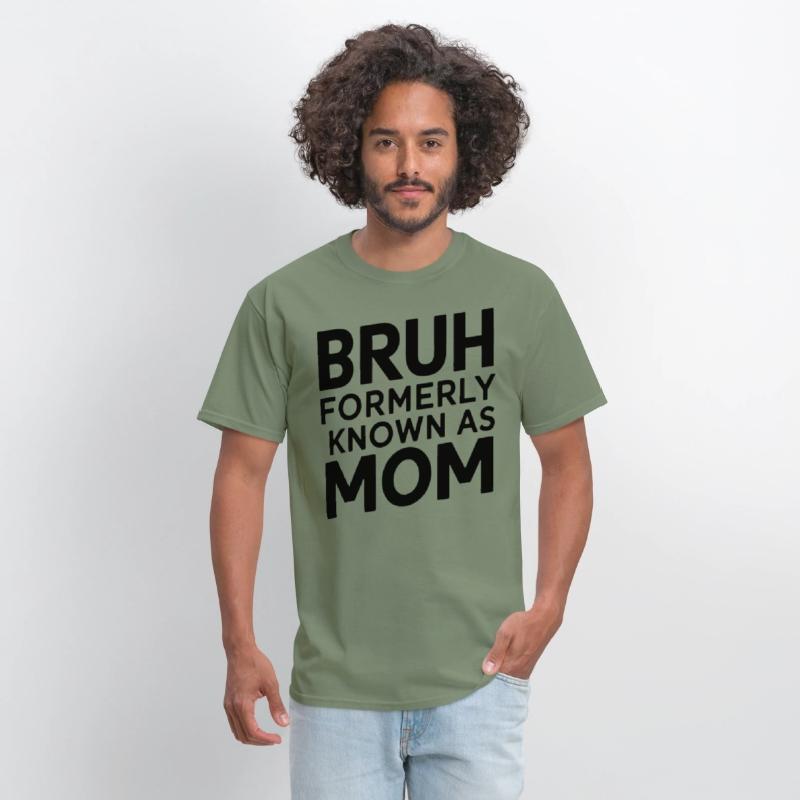 Bruh Formerly Known As Mom Bruh Formally Mom