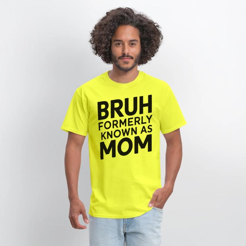 Bruh Formerly Known As Mom Bruh Formally Mom