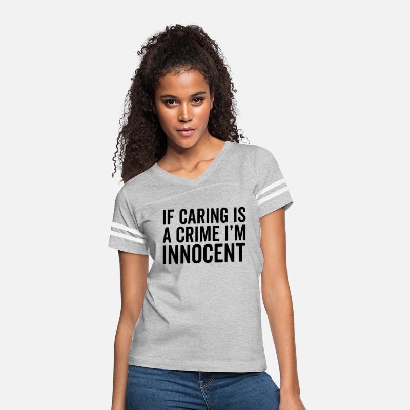 Caring Is A Crime Funny Quote