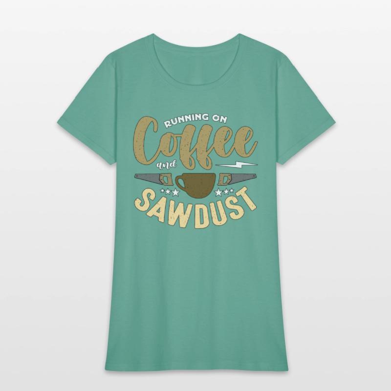 Carpenter Running On Coffee And Sawdust Carpentry