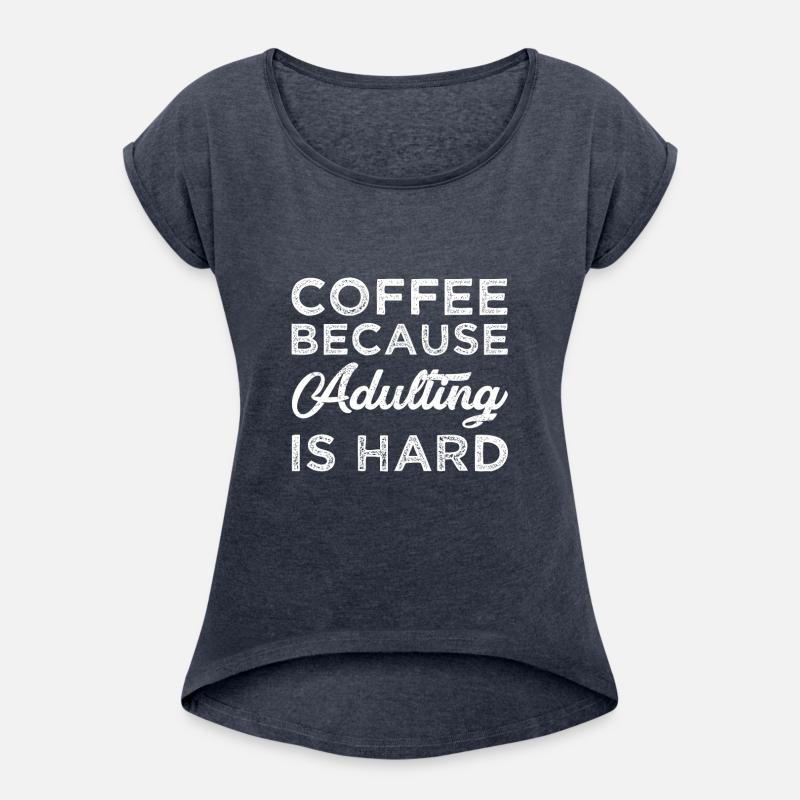 Coffee Because Adulting Is Hard Funny Coffee