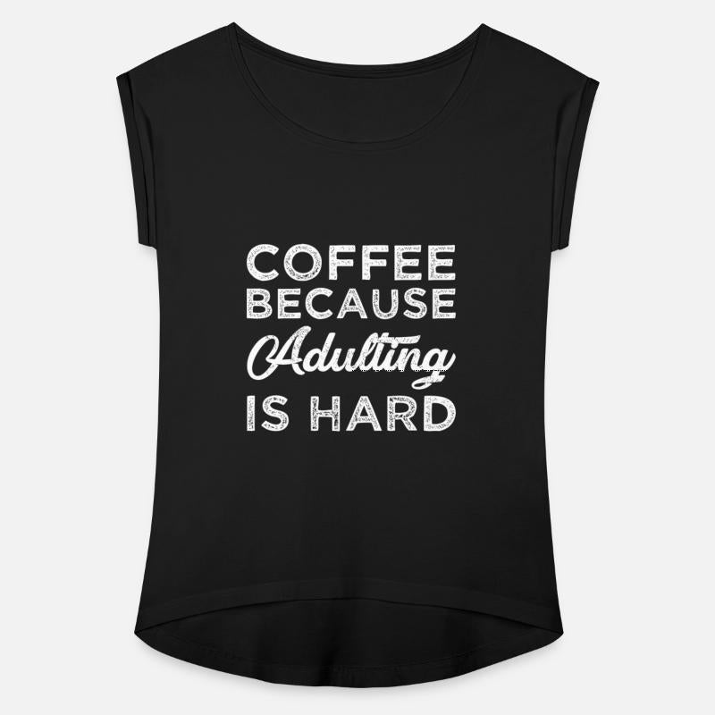 Coffee Because Adulting Is Hard Funny Coffee