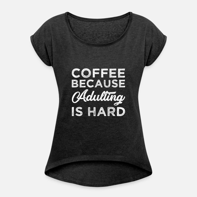 Coffee Because Adulting Is Hard Funny Coffee