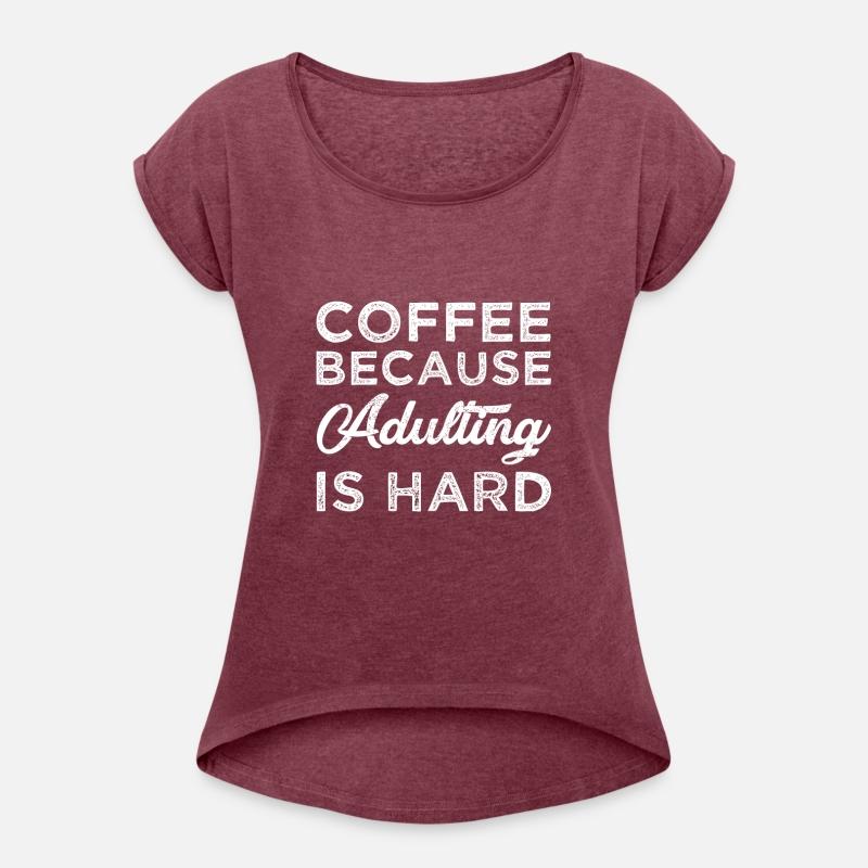 Coffee Because Adulting Is Hard Funny Coffee