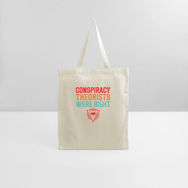 Conspiracy Theorists Were Right Apparel