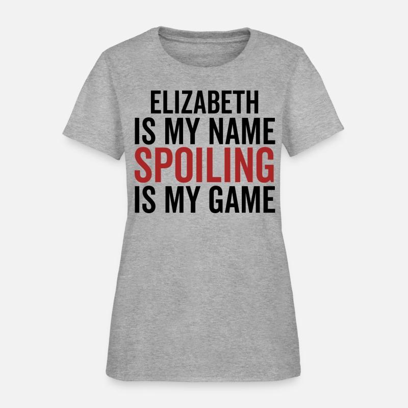 Elizabeth is My Name Spoiling is My Game