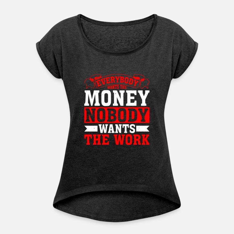 Everybody Wants The Money Nobody Wants The Work 18