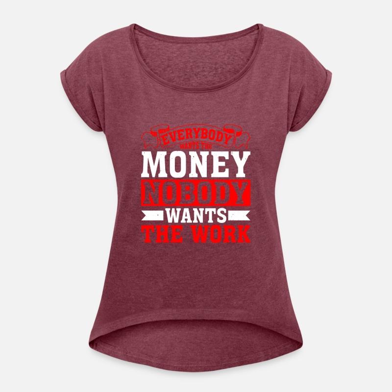 Everybody Wants The Money Nobody Wants The Work 18