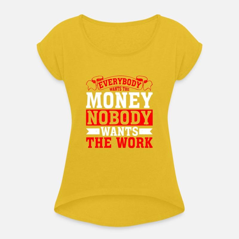 Everybody Wants The Money Nobody Wants The Work 18