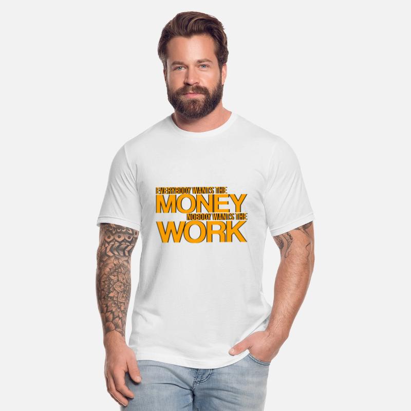 Everybody Wants The Money Nobody Wants The Work 3