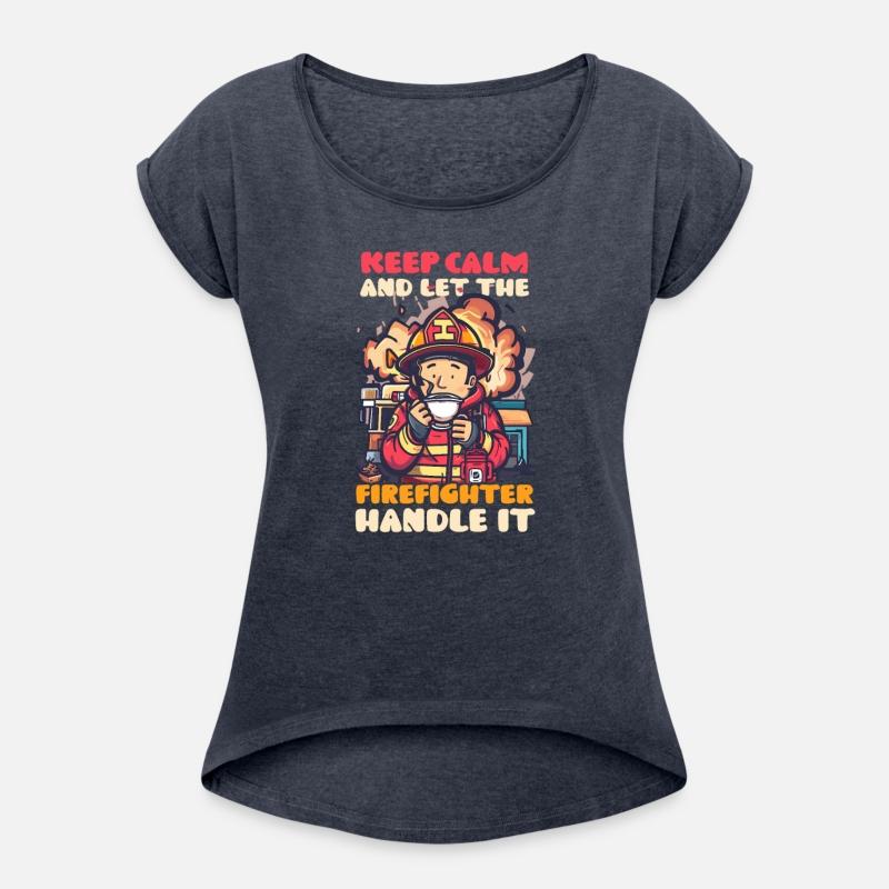 Firefighter Keep Calm Firefighter Handle It