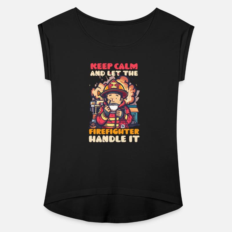 Firefighter Keep Calm Firefighter Handle It