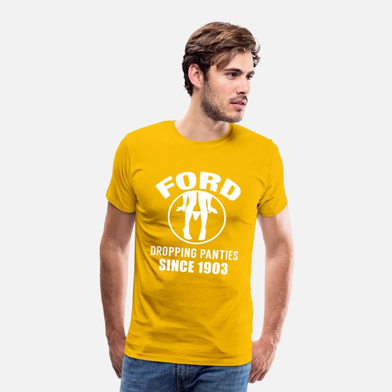 Ford - Dropping panties since 1903 t-shirt