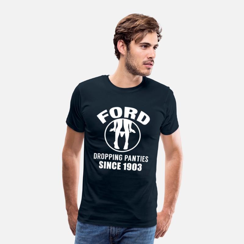 Ford - Dropping panties since 1903 t-shirt