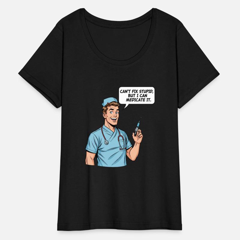 Funny Male Nurse - Can't Fix Stupid