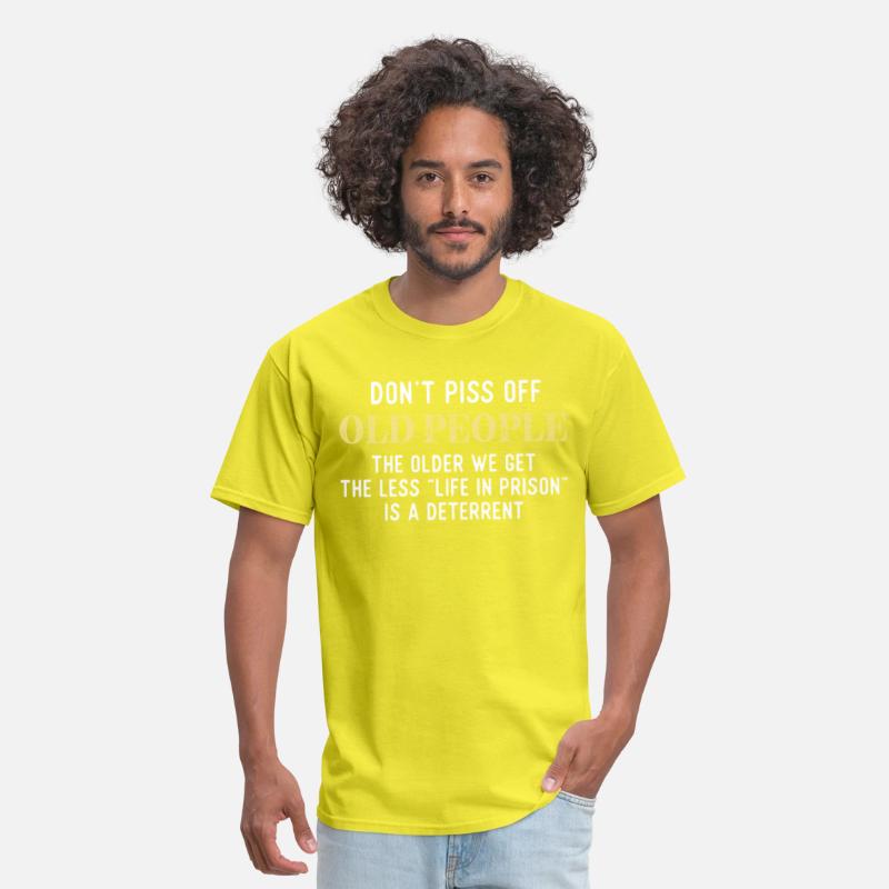 Funny Saying Don t Piss Off Old People Tshirt
