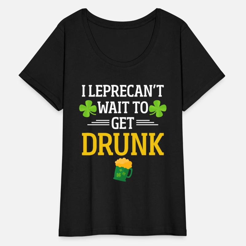 Funny St. Patrick I Leprecan't Wait To Get Drunk