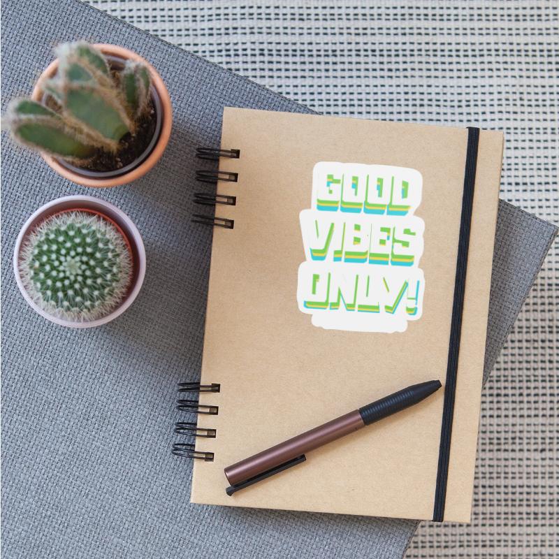 GOOD VIBES ONLY