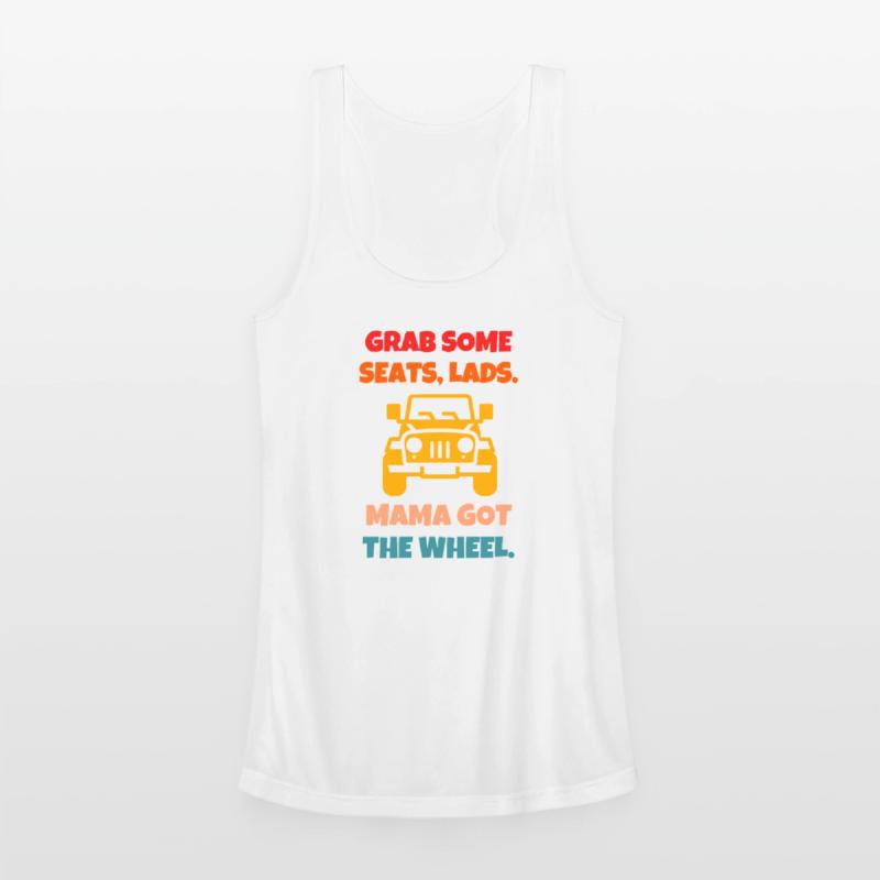 GRAB SOME SEATS, LADS. MAMA GOT THE WHEEL.