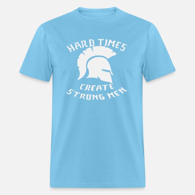 Hard Times Create Strong Men © WhiteTigerLLC.Com