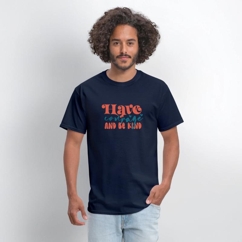 Have Courage and be kind apparel